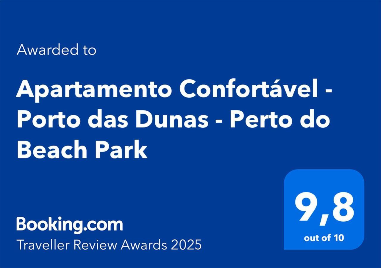 Apartamento Confortavel - Porto Das Dunas - Perto Do Beach Park Aquiraz Extérieur photo